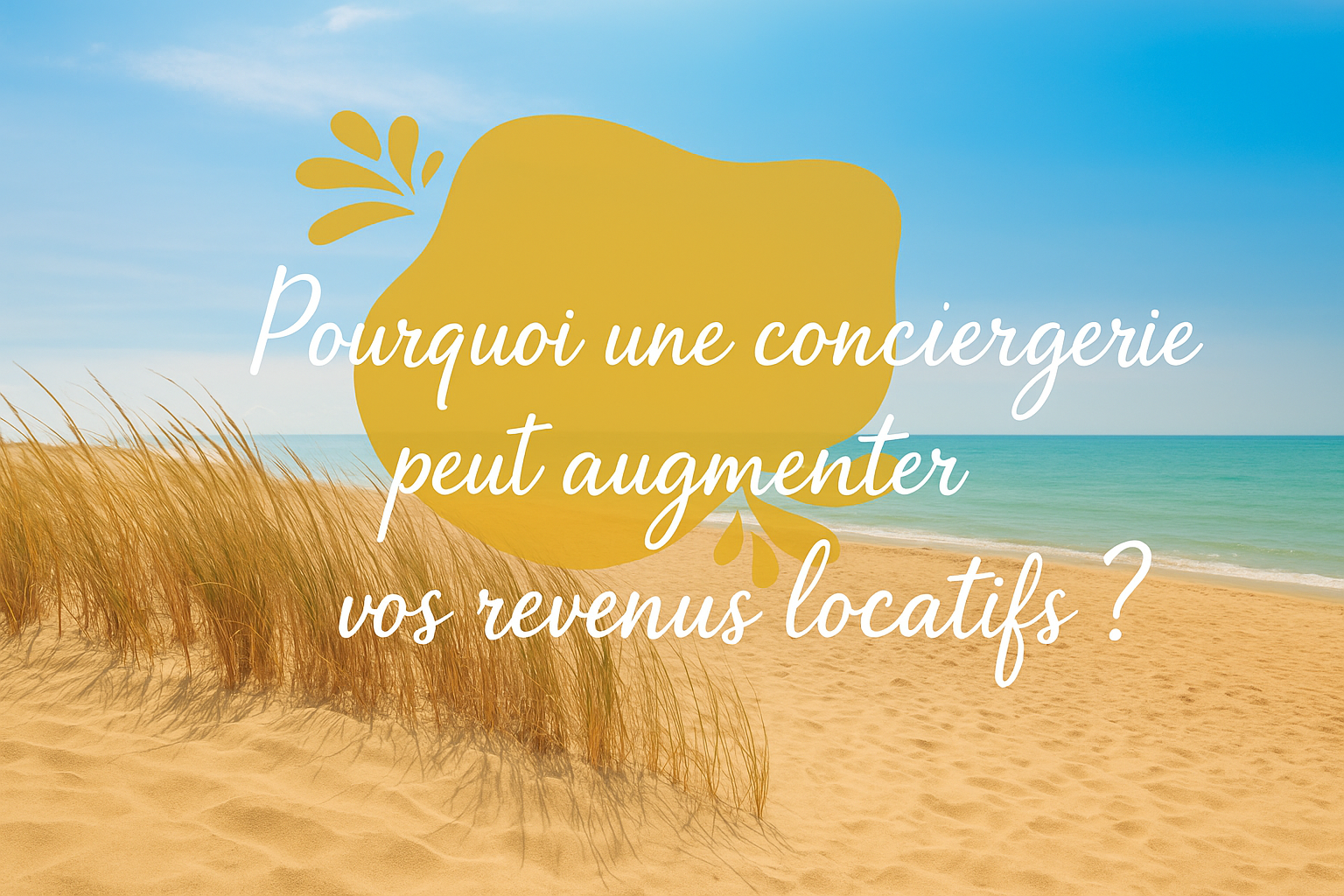 Image promotionnelle Belle Escale Conciergerie avec le texte « Pourquoi une conciergerie peut augmenter vos revenus locatifs » sur fond de plage et ciel bleu.